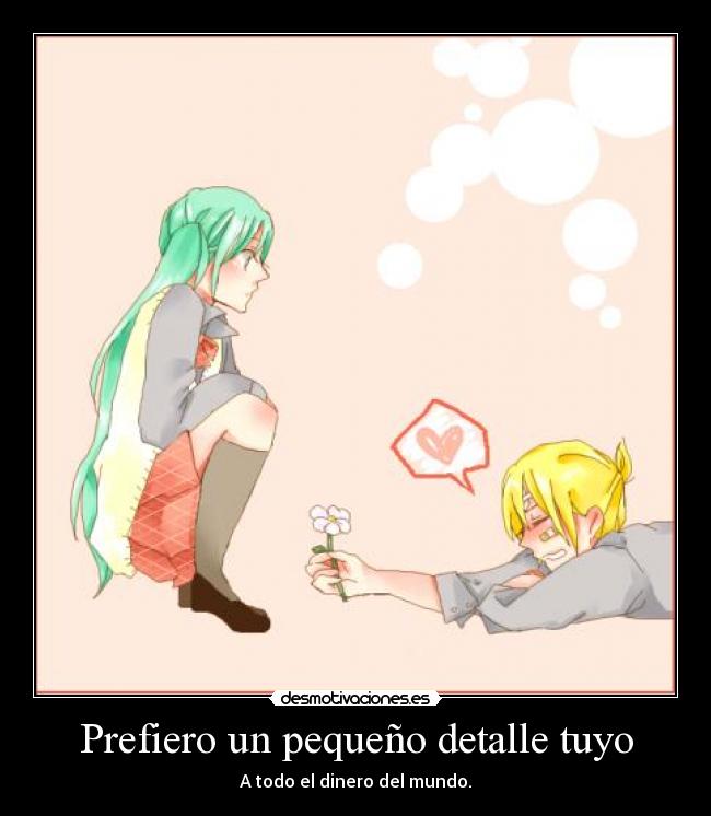 carteles dinero mundo kawaii vocaloid kagamine len hatsune miku amor flor desmotivaciones