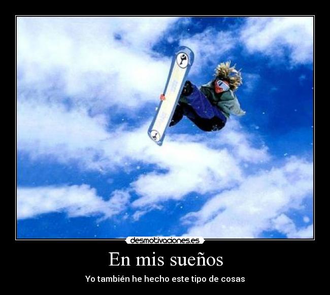 En mis sueños - Yo también he hecho este tipo de cosas