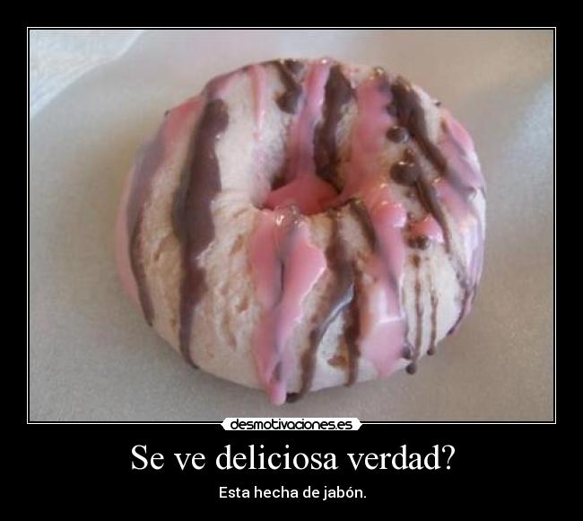 Se ve deliciosa verdad? -
