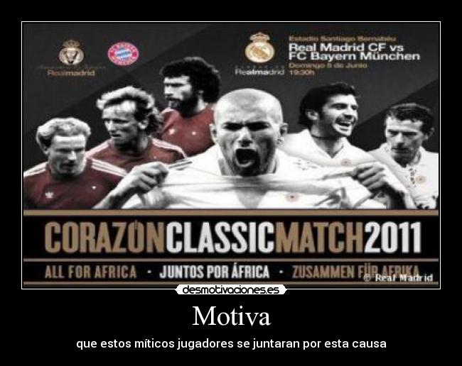 Motiva - que estos míticos jugadores se juntaran por esta causa