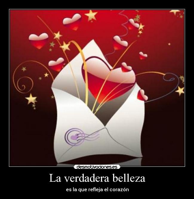 La verdadera belleza - es la que refleja el corazón