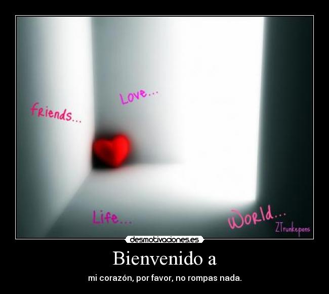 carteles zerezathe corazon bienvenido romper amor desmotivaciones