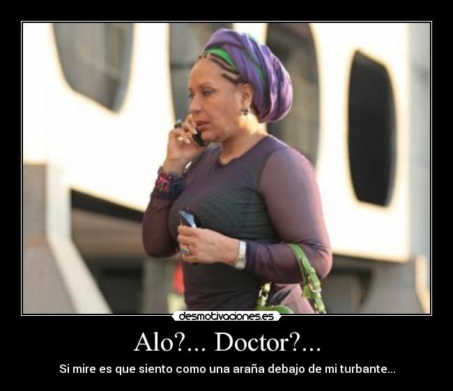Alo?... Doctor?... - 
