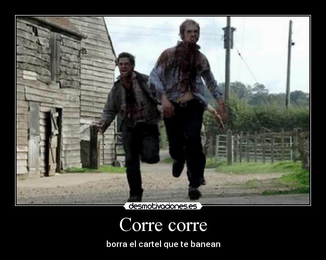 Corre corre - borra el cartel que te banean