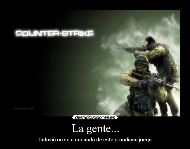 La gente... -
