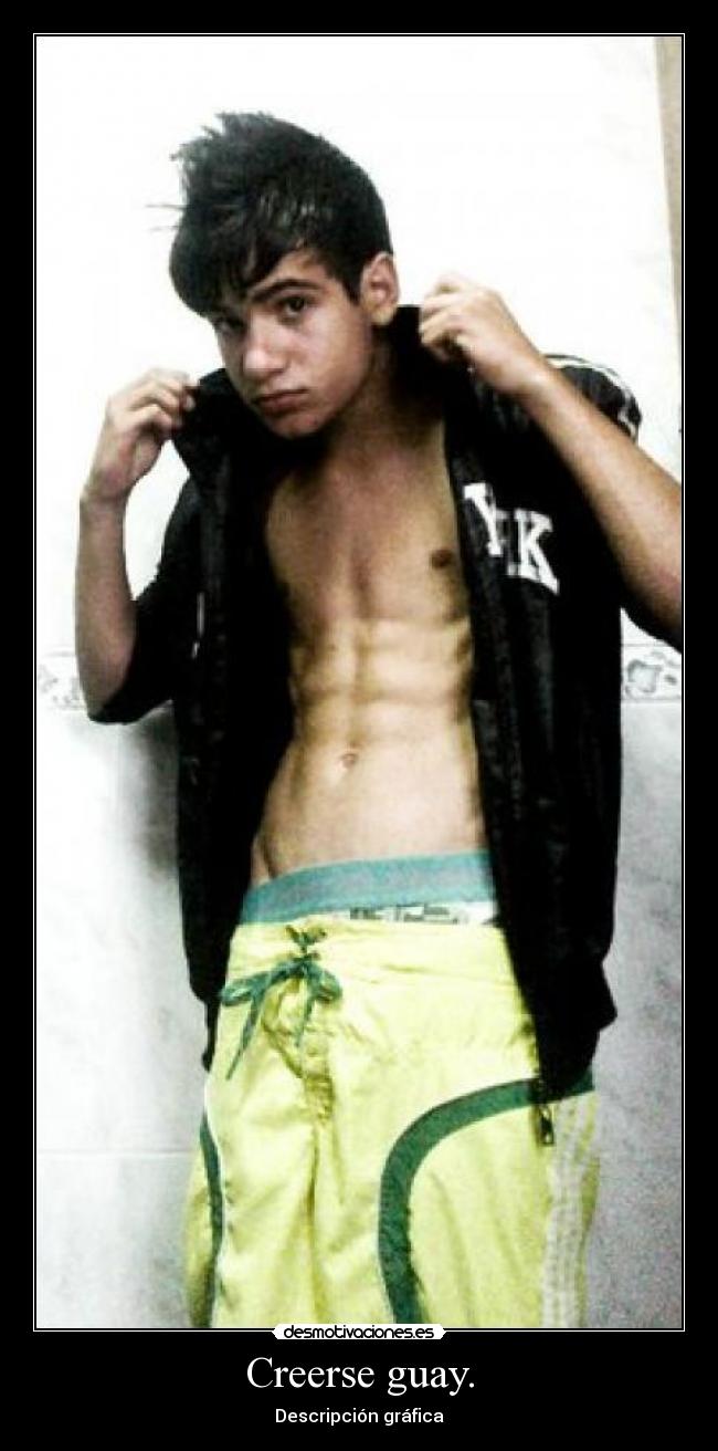 Creerse guay. -