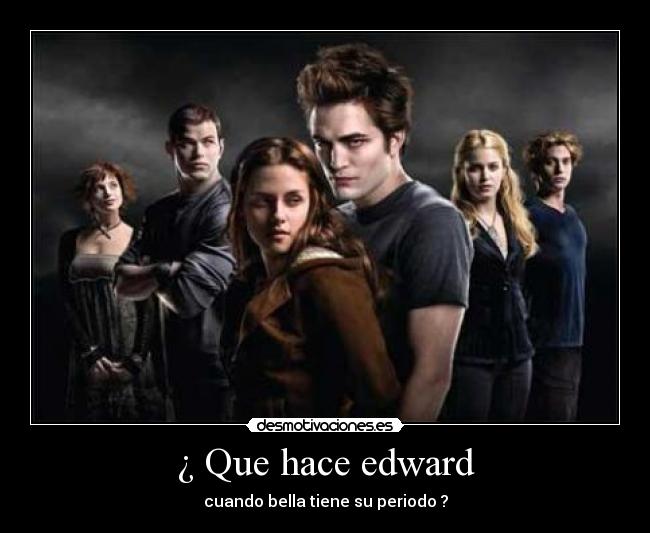 ¿ Que hace edward - 