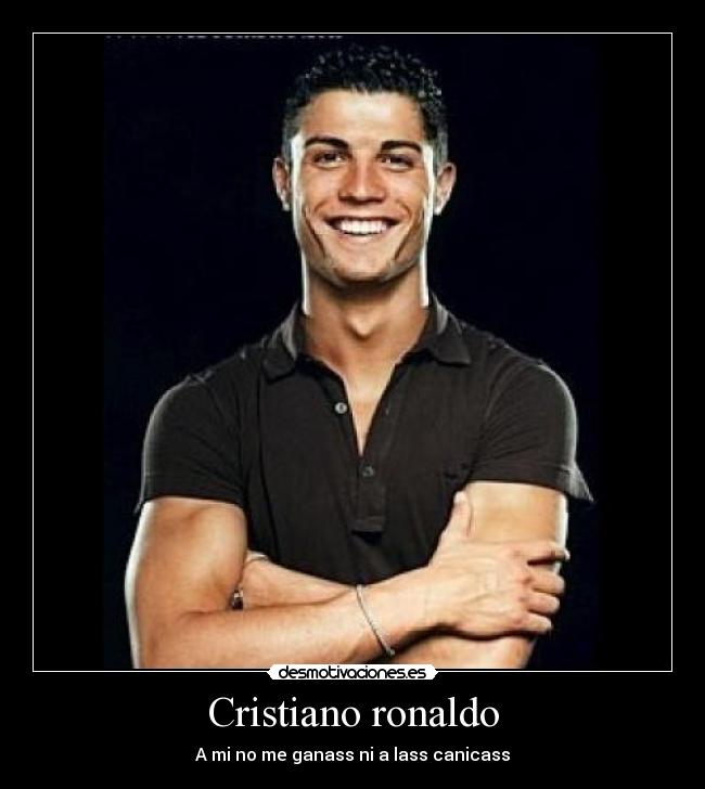 Cristiano ronaldo - A mi no me ganass ni a lass canicass