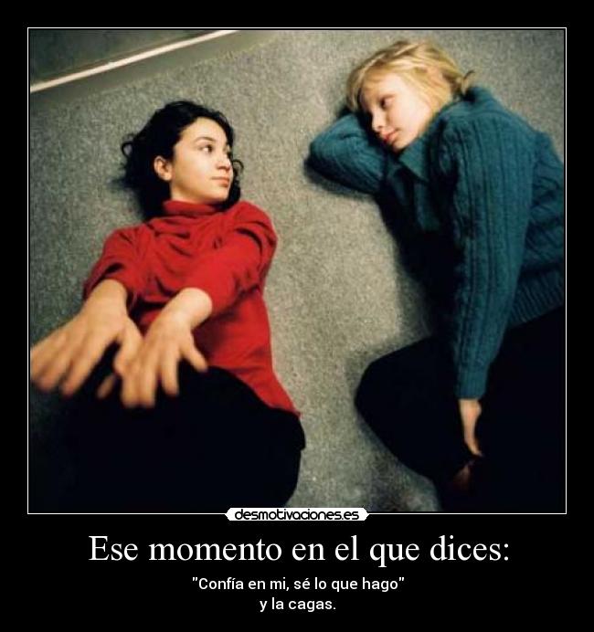 Ese momento en el que dices: - 