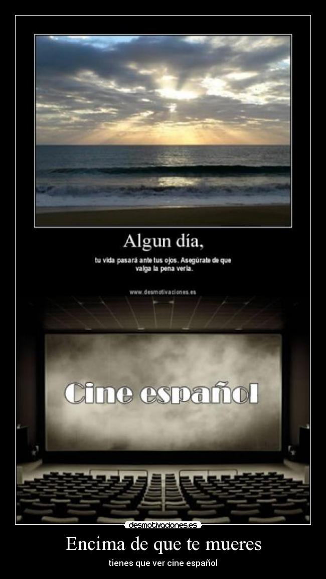 Encima de que te mueres - tienes que ver cine español
