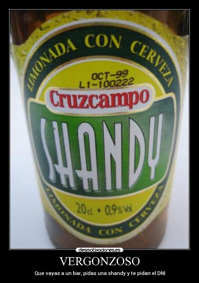 VERGONZOSO - Que vayas a un bar, pidas una shandy y te pidan el DNI