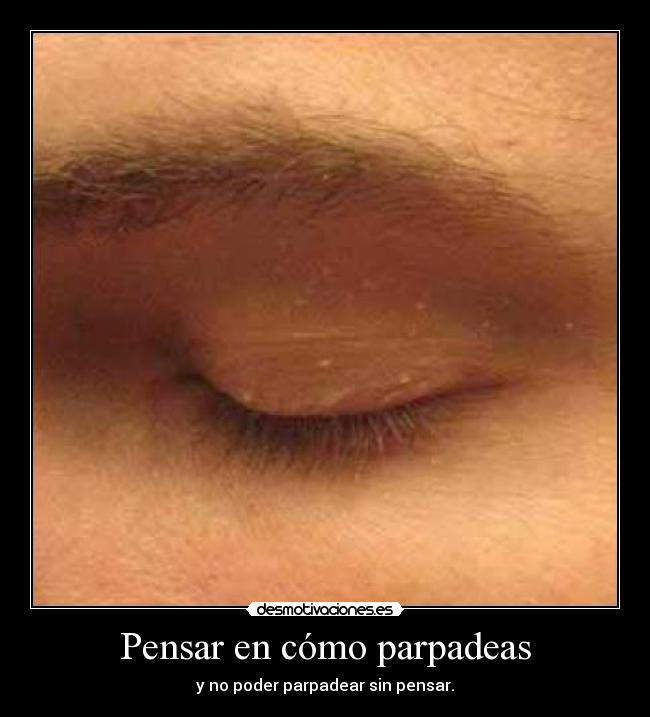 Pensar en cómo parpadeas - 