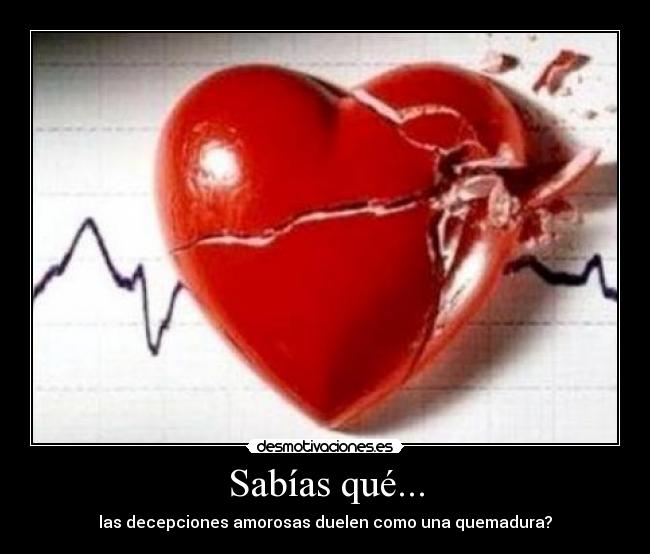 carteles amor decepcion quemadura duele corazon roto desamor desmotivaciones