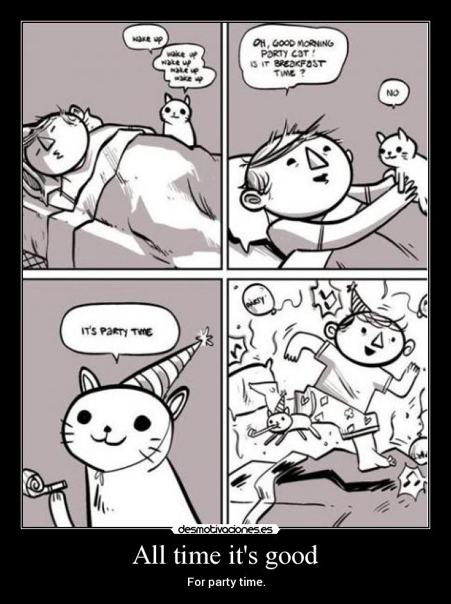 All time its good - For party time.