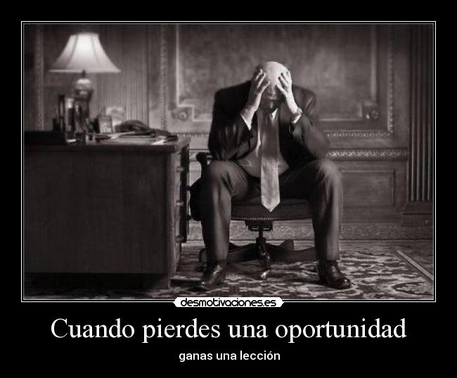 carteles cuando pierdes oportunidad ganas leccion acv dolor tristeza persona mayor cabeza desmotivaciones