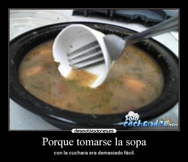 Porque tomarse la sopa -