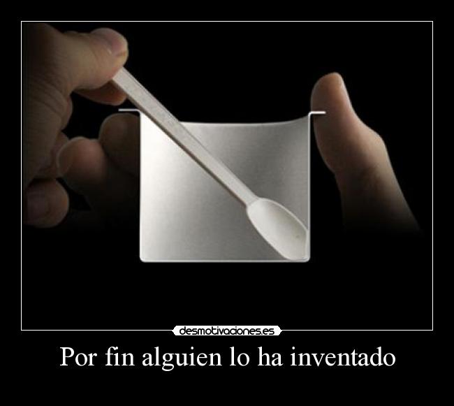 Por fin alguien lo ha inventado - 