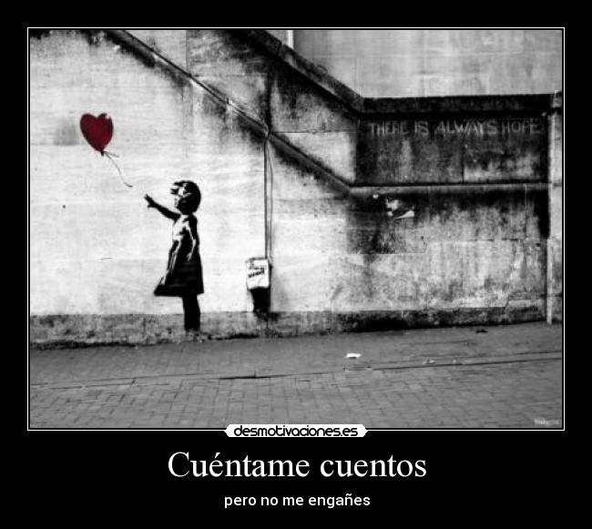 Cuéntame cuentos - pero no me engañes