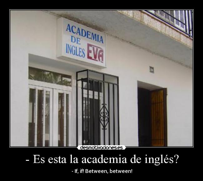 - Es esta la academia de inglés? - 