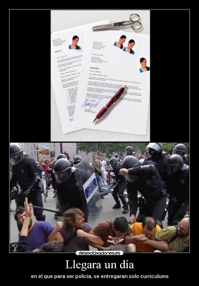 Llegara un día - en el que para ser policía, se entregaran solo curriculums