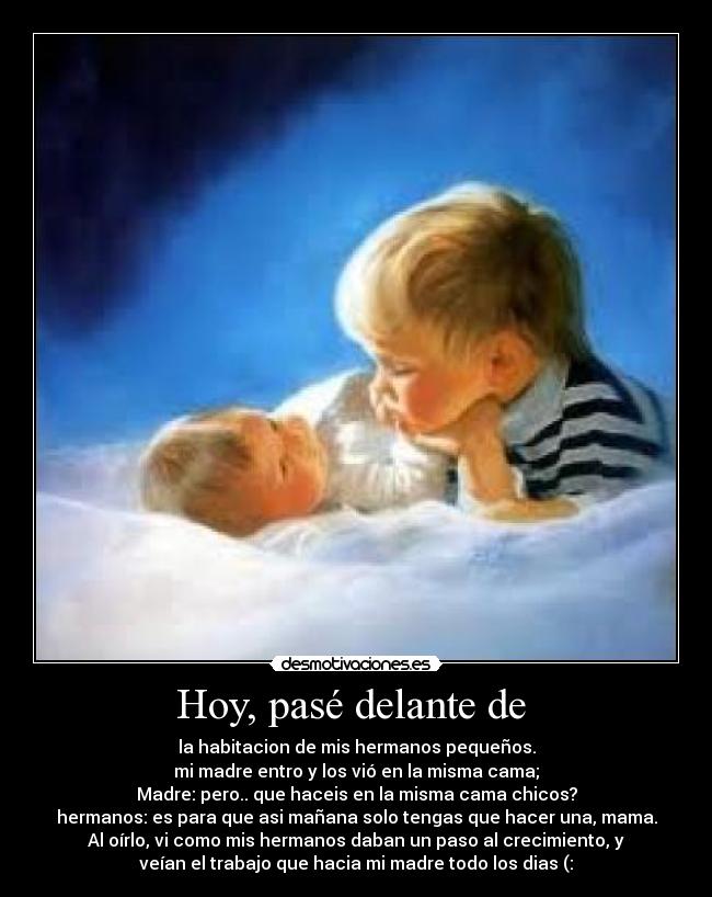 Hoy, pasé delante de -