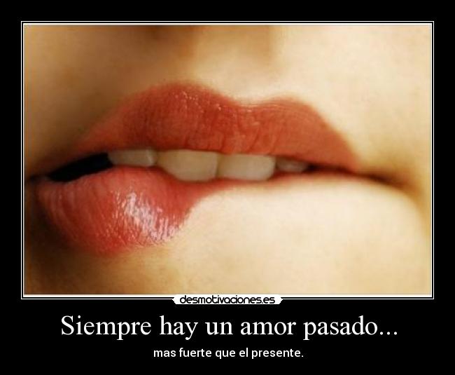 Siempre hay un amor pasado... - 