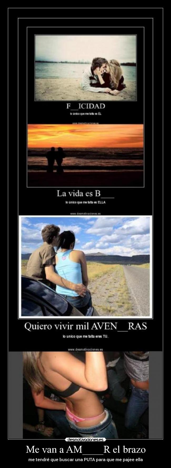 Me van a AM____R el brazo -