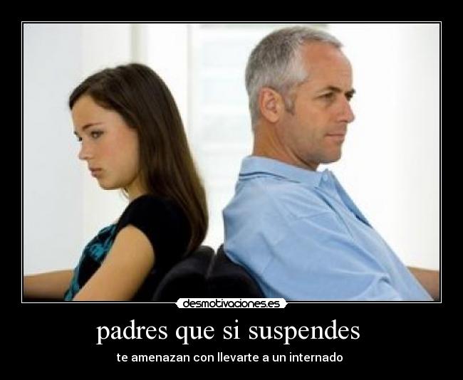 padres que si suspendes -