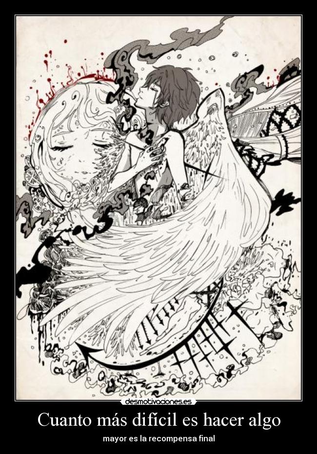 Cuanto más difícil es hacer algo -