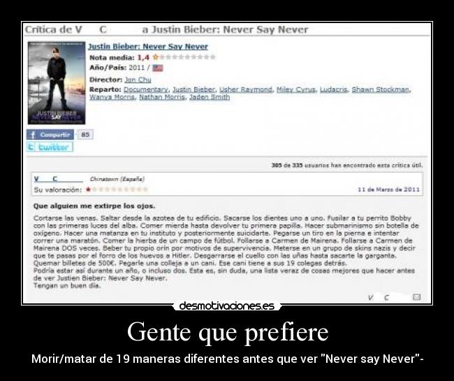 Gente que prefiere - Morir/matar de 19 maneras diferentes antes que ver Never say Never-