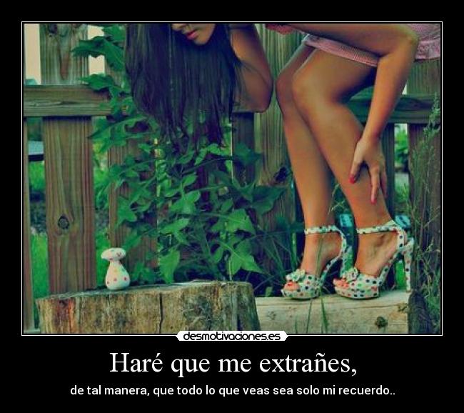 Haré que me extrañes, - 