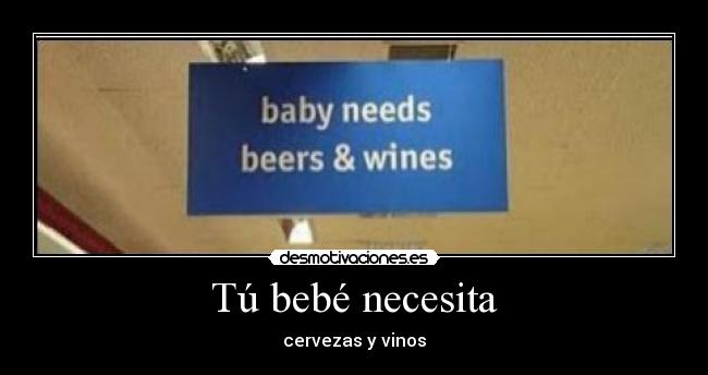 Tú bebé necesita - cervezas y vinos