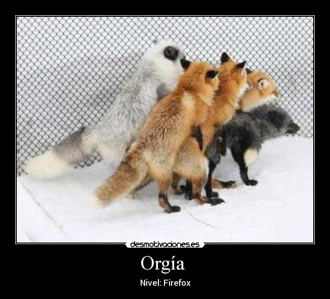 Orgía  - Nivel: Firefox