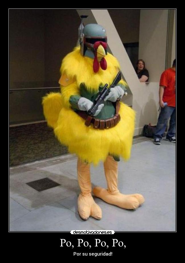 Po, Po, Po, Po, - Por su seguridad!