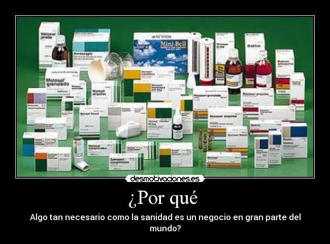 ¿Por qué - Algo tan necesario como la sanidad es un negocio en gran parte del mundo?