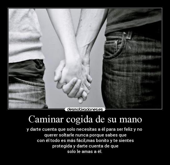 Caminar cogida de su mano -