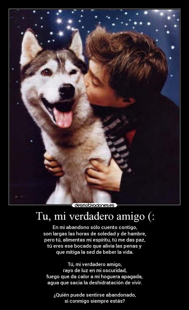 Tu, mi verdadero amigo (: - 