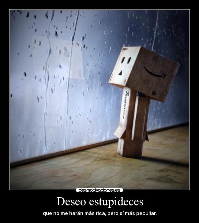 Deseo estupideces - 