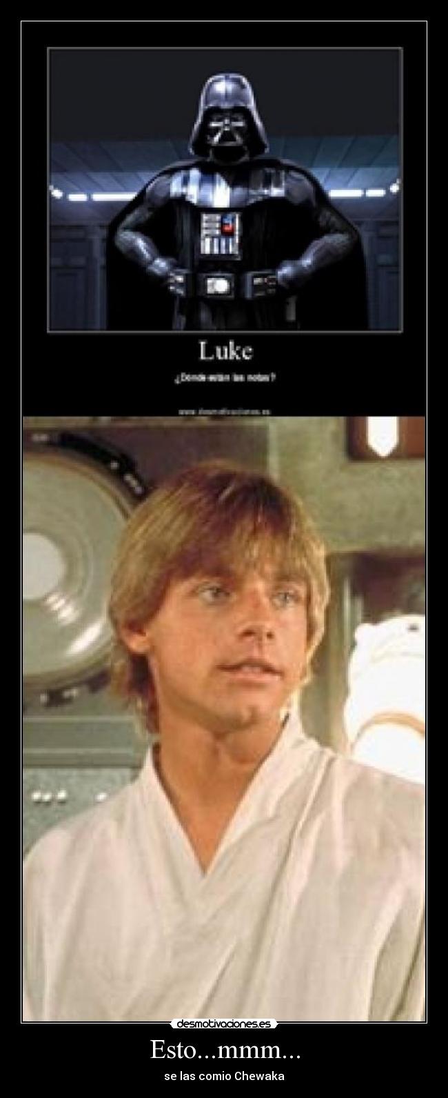 Esto...mmm... - se las comio Chewaka