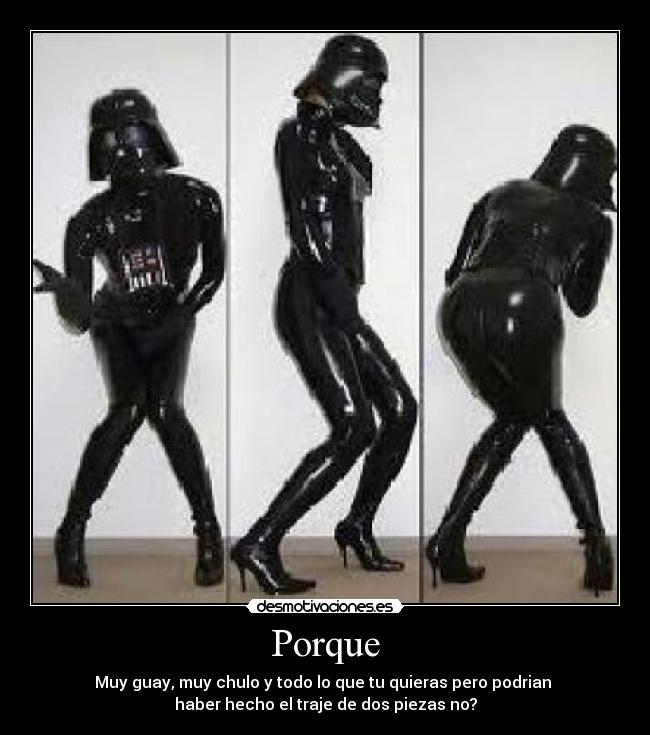 Porque - Muy guay, muy chulo y todo lo que tu quieras pero podrian 
haber hecho el traje de dos piezas no?