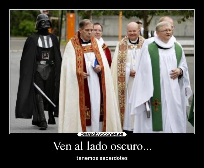 Ven al lado oscuro... - 