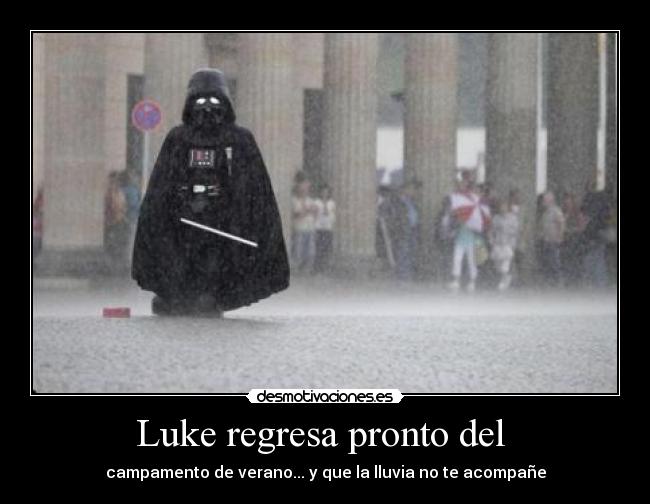 Luke regresa pronto del -