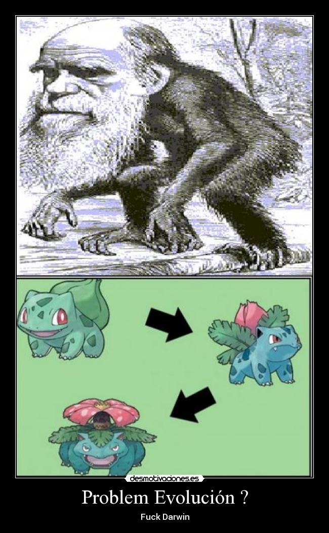Problem Evolución ? - Fuck Darwin