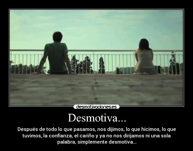 Desmotiva... -