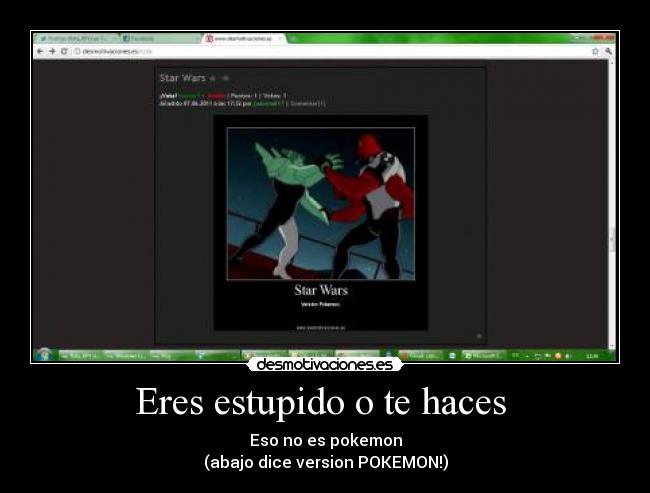 Eres estupido o te haces  - Eso no es pokemon
(abajo dice version POKEMON!)