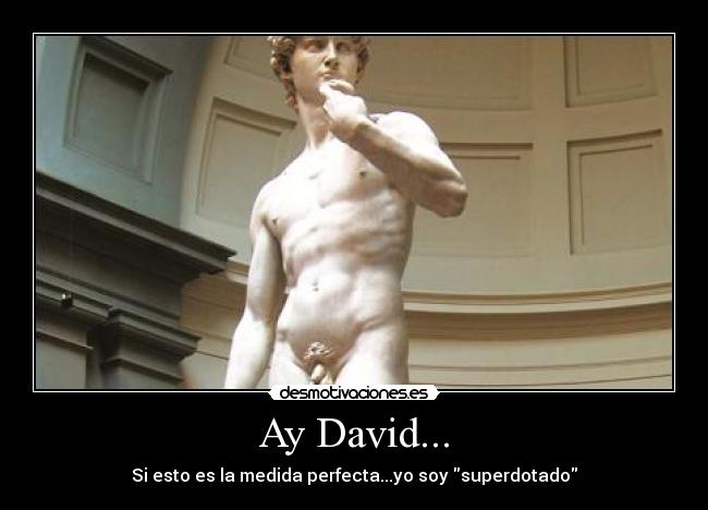 Ay David... -