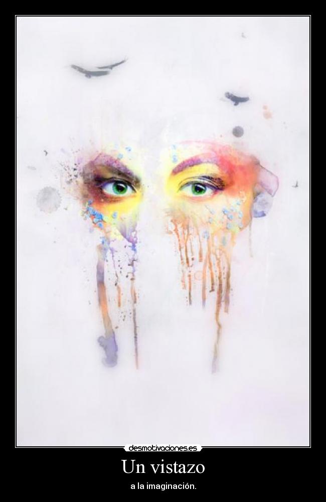 Un vistazo - a la imaginación.