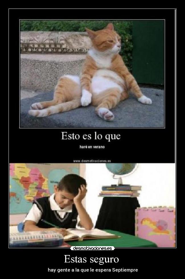 Estas seguro - hay gente a la que le espera Septiempre