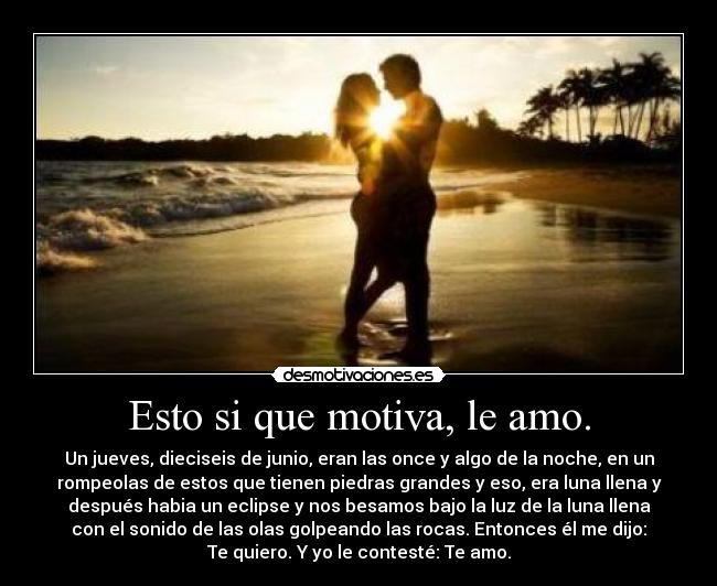 Esto si que motiva, le amo. - 