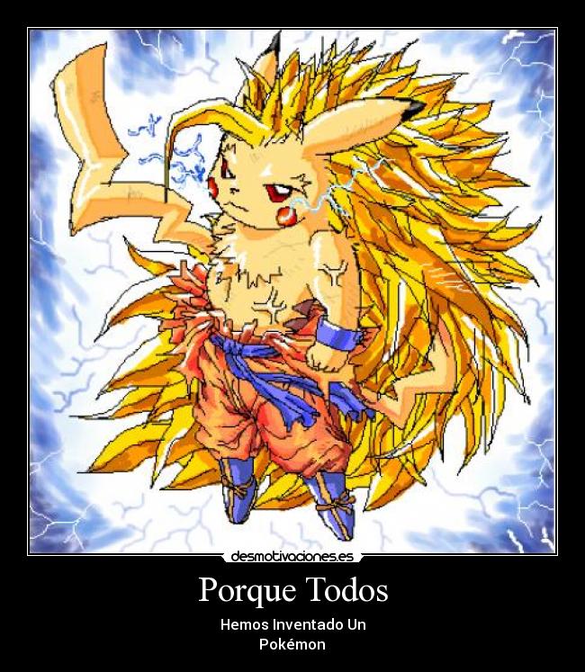 Porque Todos - Hemos Inventado Un
 Pokémon 